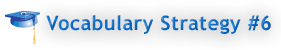 Vocabulary Building Strategy Number Six