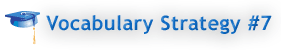 Vocabulary Building Strategy Number Seven